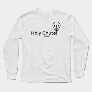 Holy Chute! printed tee for light color shirts Long Sleeve T-Shirt